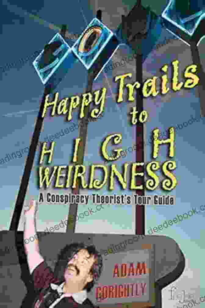 A Conspiracy Theorist Tour Guide Leading A Group Through A Secret Tunnel Happy Trails To High Weirdness: A Conspiracy Theorist S Tour Guide