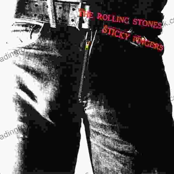 Album Cover Of The Rolling Stones' Sticky Fingers, A Photo Of A Close Up Of A Man's Jeans With A Zipper And A Button That Says 'Sticky Fingers' Never Say No To A Rock Star: In The Studio With Dylan Sinatra Jagger And More