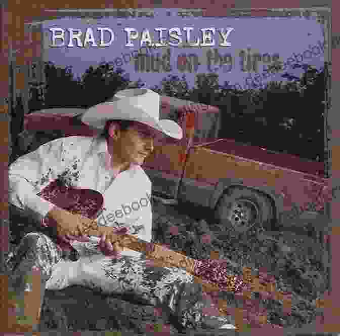 Brad Paisley Mud On The Tires Brad Paisley Greatest Hits Songbook