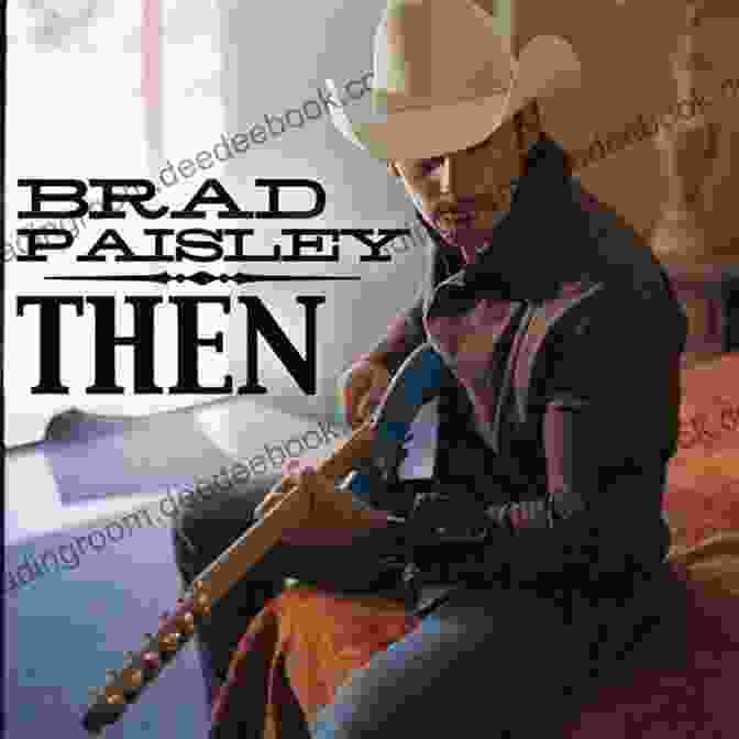 Brad Paisley Then Brad Paisley Greatest Hits Songbook