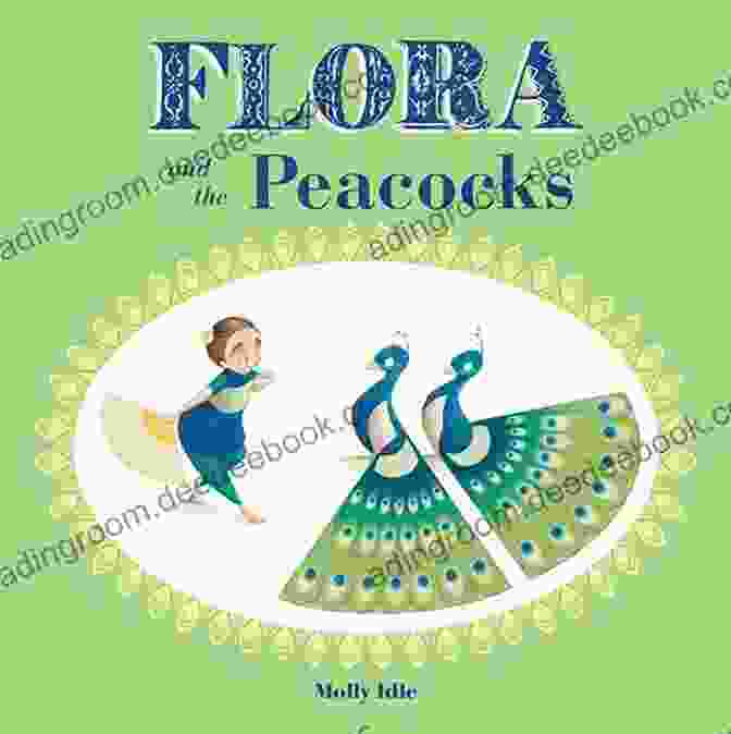 Flora And The Peacocks Book Cover Depicting A Young Girl Surrounded By Colorful Peacocks Flora And The Peacocks Molly Idle