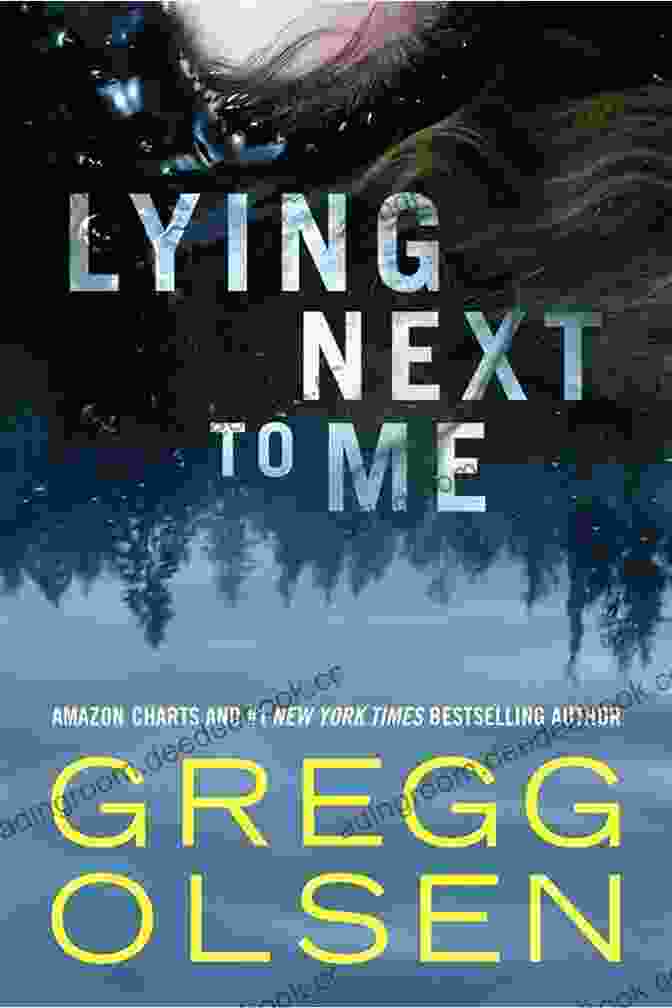 Gregg Olsen, The Author Of 'Lying Next To Me' Lying Next To Me Gregg Olsen