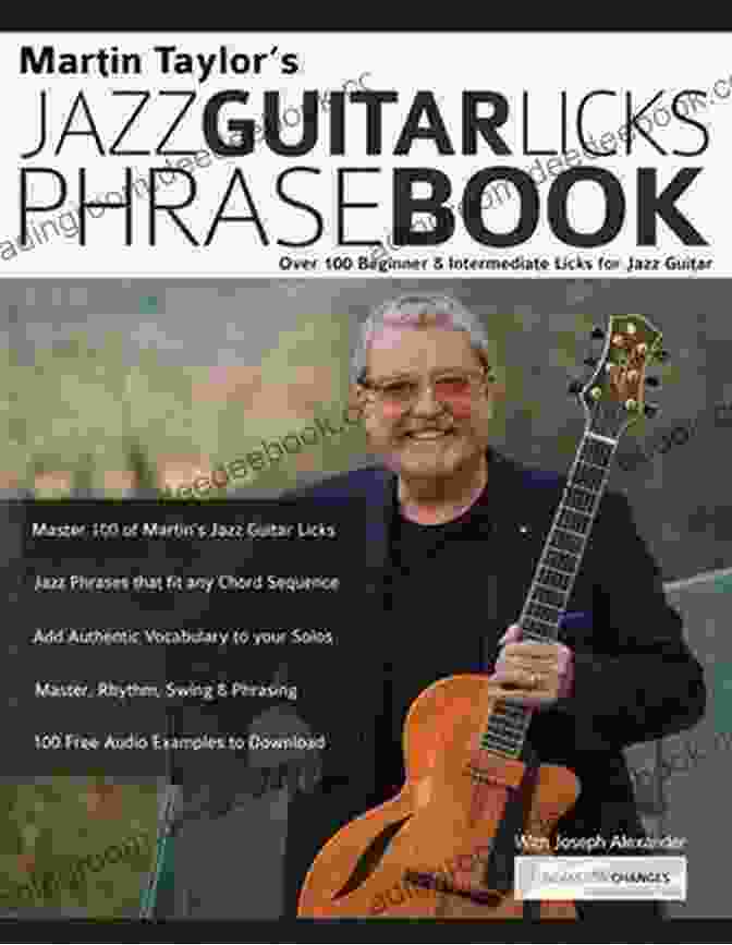 Martin Taylor Jazz Guitar Licks Phrase Book: Modal Jazz Licks That Paint Sonic Landscapes Martin Taylor S Jazz Guitar Licks Phrase Book: Beginner Intermediate Licks For Jazz Guitar (Learn How To Play Jazz Guitar)