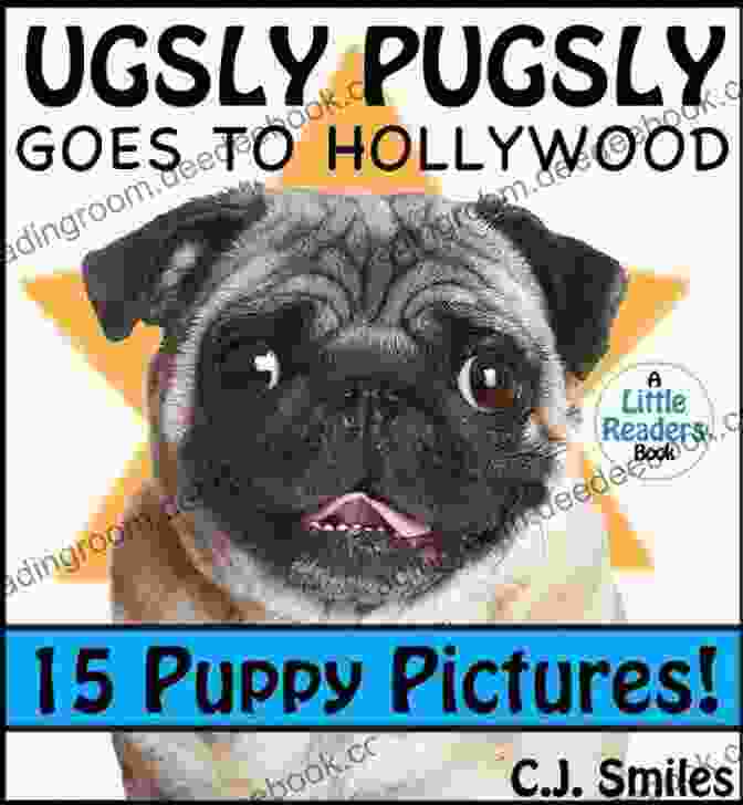 Puppy Giving Kisses Ugsly Pugsly Goes To Hollywood With 15 Puppy Pictures For Kids Ages 6 9 (Little Readers #8)