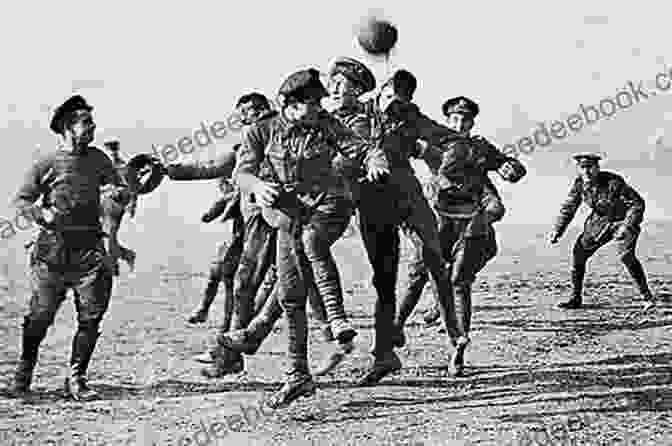 Soldiers Playing Football During The Christmas Truce In 1914 Furballs Feathers: A Collection Of Heartwarming And Heartbreaking Stories And Poems