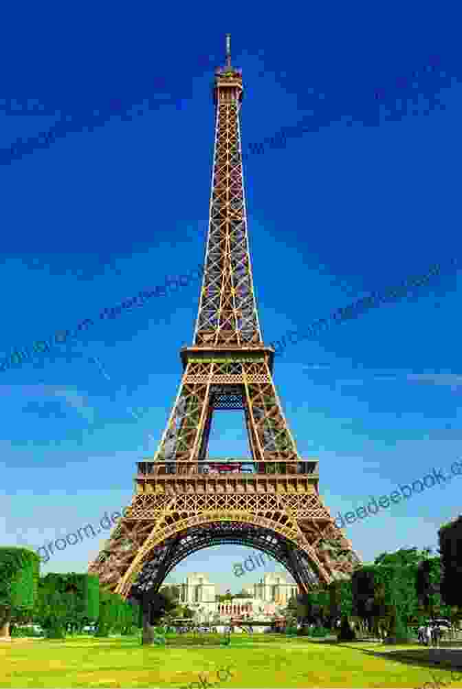 The Eiffel Tower, A Symbol Of Paris And One Of The Most Iconic Landmarks In The World A Passion For Paris: Romanticism And Romance In The City Of Light