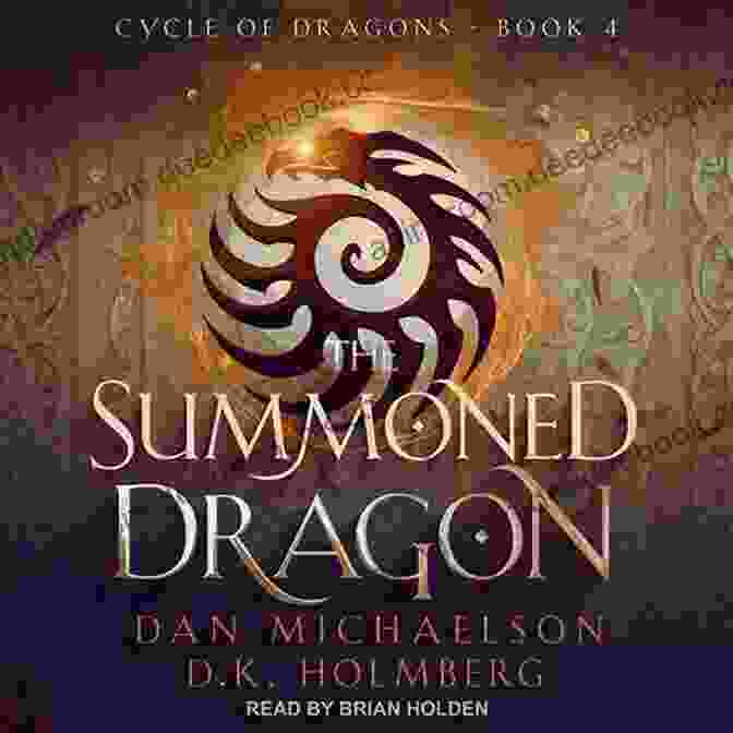 The Summoned Dragon Book Cover With A Majestic Dragon Soaring Through A Fiery Sky The Summoned Dragon (Cycle Of Dragons 4)