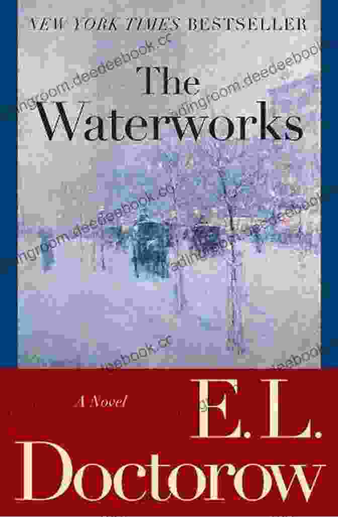 The Waterworks Novel Cover By E.L. Doctorow The Waterworks: A Novel E L Doctorow