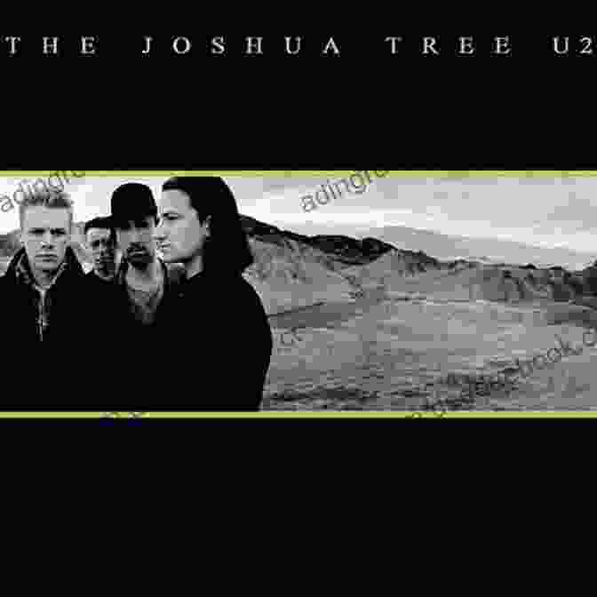 U2's Songs Of Joshua Tree Album Cover, Featuring The Band Members Standing In Front Of A Yucca Tree In The Mojave Desert. Songs Of Joshua Tree: An Odyssey Through The Music History Of The Park And Its Surrounds