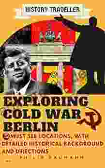 Exploring Cold War Berlin: 49 must see locations in Europe s Cold War capital