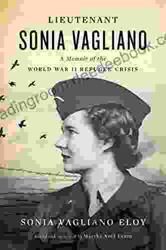 Lieutenant Sonia Vagliano: A Memoir Of The World War II Refugee Crisis