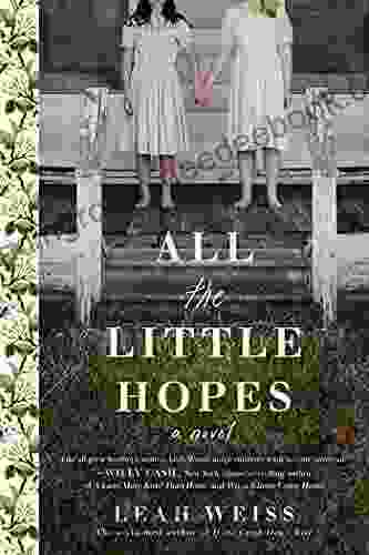 All The Little Hopes: A Novel