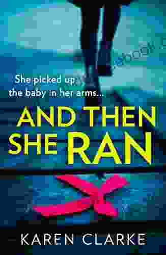 And Then She Ran: An Absolutely Gripping Psychological Thriller Brimming With Suspense