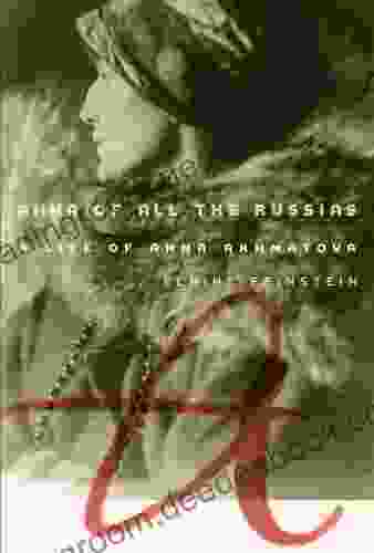 Anna of All the Russias: A Life of Anna Akhmatova