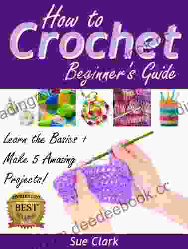 How to Crochet: Beginner s Guide