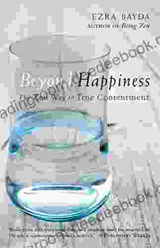 Beyond Happiness: The Zen Way To True Contentment