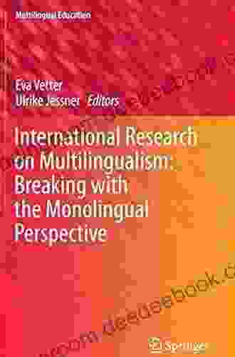 International Research on Multilingualism: Breaking with the Monolingual Perspective (Multilingual Education 35)