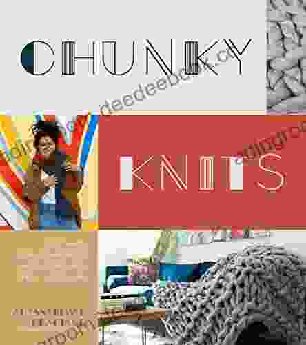 Chunky Knits: Cozy Hats Scarves And More Made Simple With Extra Large Yarn