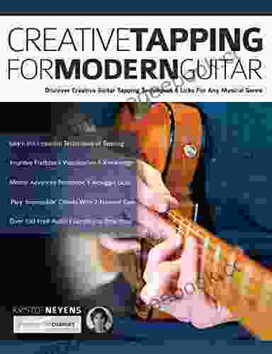 Creative Tapping For Modern Guitar: Discover Creative Guitar Tapping Techniques Licks For Any Musical Genre (Learn Rock Guitar Technique)