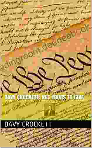 Davy Crockett: Not Yours To Give