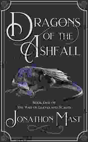 Dragons of the Ashfall: One of the War of Leaves and Scales