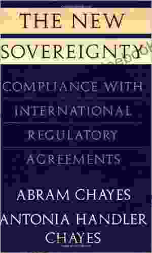 The New Sovereignty: Compliance with International Regulatory Agreements