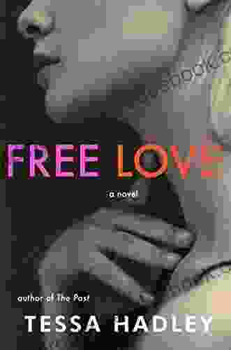 Free Love: A Novel Tessa Hadley