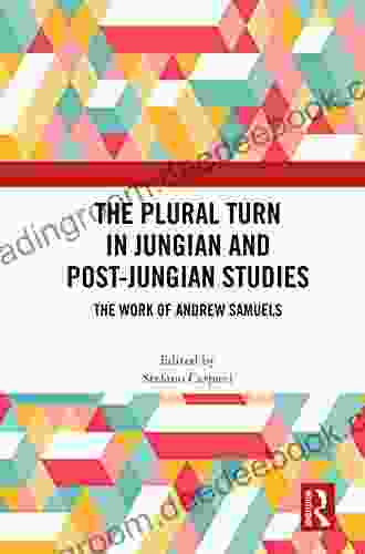 The Plural Turn in Jungian and Post Jungian Studies: The Work of Andrew Samuels