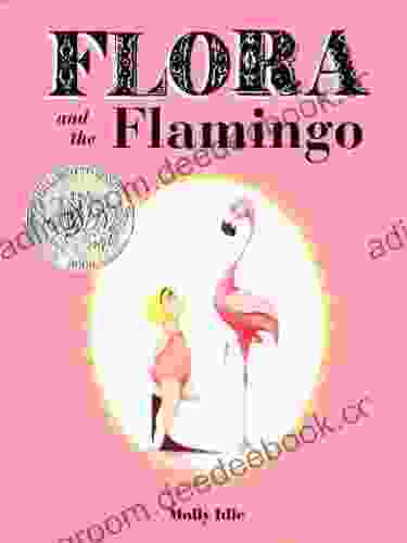 Flora And The Flamingo (Flora And Her Feathered Friends Books)