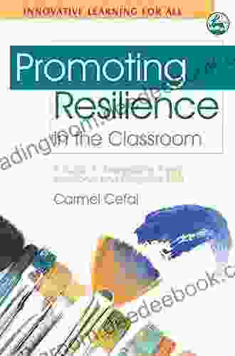 Promoting Resilience in the Classroom: A Guide to Developing Pupils Emotional and Cognitive Skills (Innovative Learning for All)