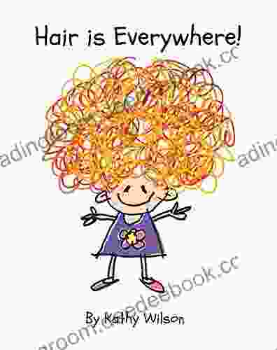 Hair Is Everywhere Kathy Wilson