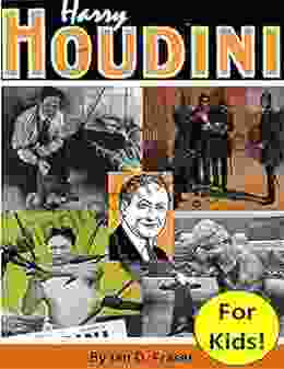 Harry Houdini For Kids Ian D Fraser