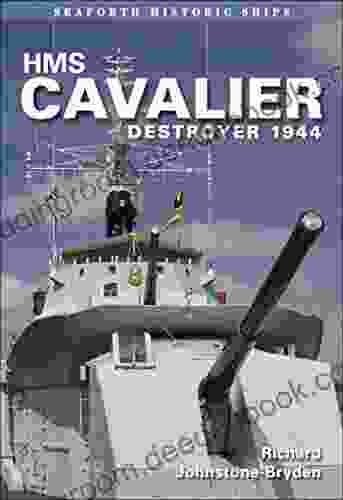 HMS Cavalier: Destroyer 1944 (Seaforth Historic Ships)