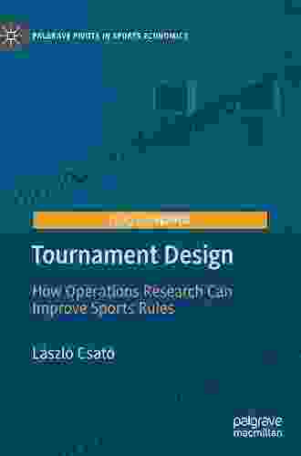 Tournament Design: How Operations Research Can Improve Sports Rules (Palgrave Pivots in Sports Economics)