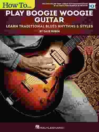 How to Play Boogie Woogie Guitar: Learn Traditional Blues Rhythms Styles