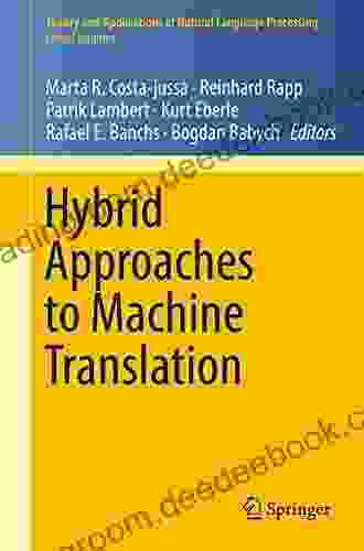 Hybrid Approaches To Machine Translation (Theory And Applications Of Natural Language Processing)