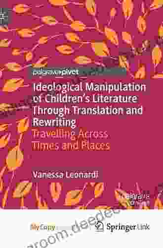 Ideological Manipulation of Children s Literature Through Translation and Rewriting: Travelling Across Times and Places