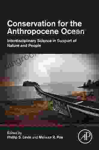 Conservation For The Anthropocene Ocean: Interdisciplinary Science In Support Of Nature And People