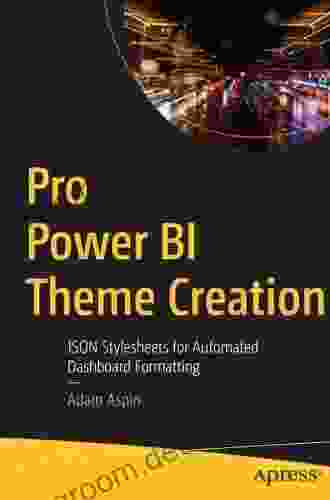 Pro Power BI Theme Creation: JSON Stylesheets for Automated Dashboard Formatting