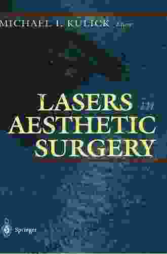 Lasers in Aesthetic Surgery Michael I Kulick