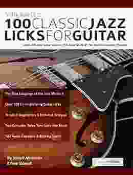 100 Classic Jazz Licks For Guitar: Learn 100 Jazz Guitar Licks In The Style Of 20 Of The World S Greatest Players (Learn How To Play Jazz Guitar)