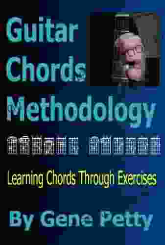 Guitar Chords Methodology (Learn Guitar Chords Through Exercises)