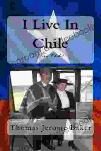I Live In Chile Thomas Jerome Baker