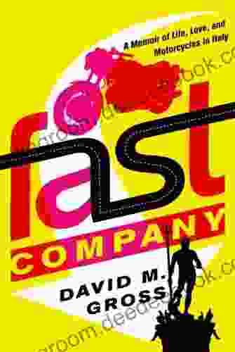 Fast Company: A Memoir of Life Love and Motorcycles in Italy