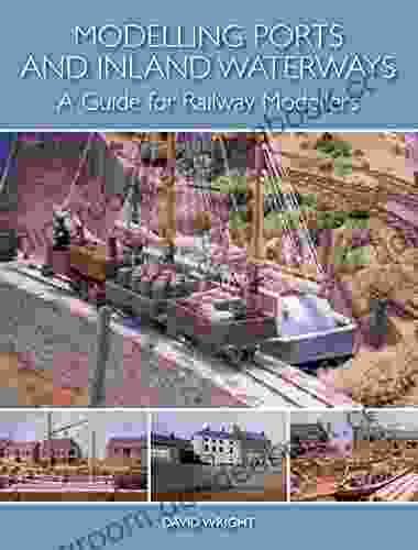 Modelling Ports and Inland Waterways: A Guide for Railway Modellers