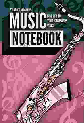 Music Saxophone Notebook Blank Sheet Music For Saxophone Practical Saxophone Tablature Staff 120 Pages 6x9 Inches Notebook Paper (Rose Cover) (Music Notebook 2)