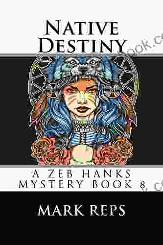 NATIVE DESTINY (Zeb Hanks Mystery 8)