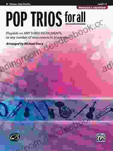 Pop Trios for All (Revised and Updated) for B flat Clarinet or Bass Clarinet: Playable on Any Three Instruments or Any Number of Instruments in Ensemble (Instrumental Ensembles for All)