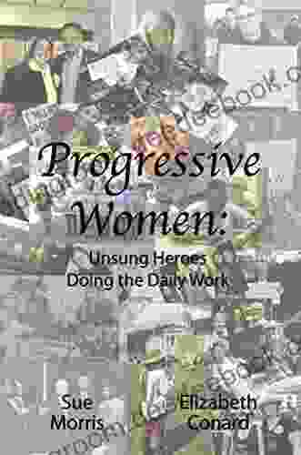 Progressive Women: Unsung Heroes Doing the Daily Work