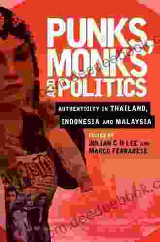 Punks Monks And Politics: Authenticity In Thailand Indonesia And Malaysia